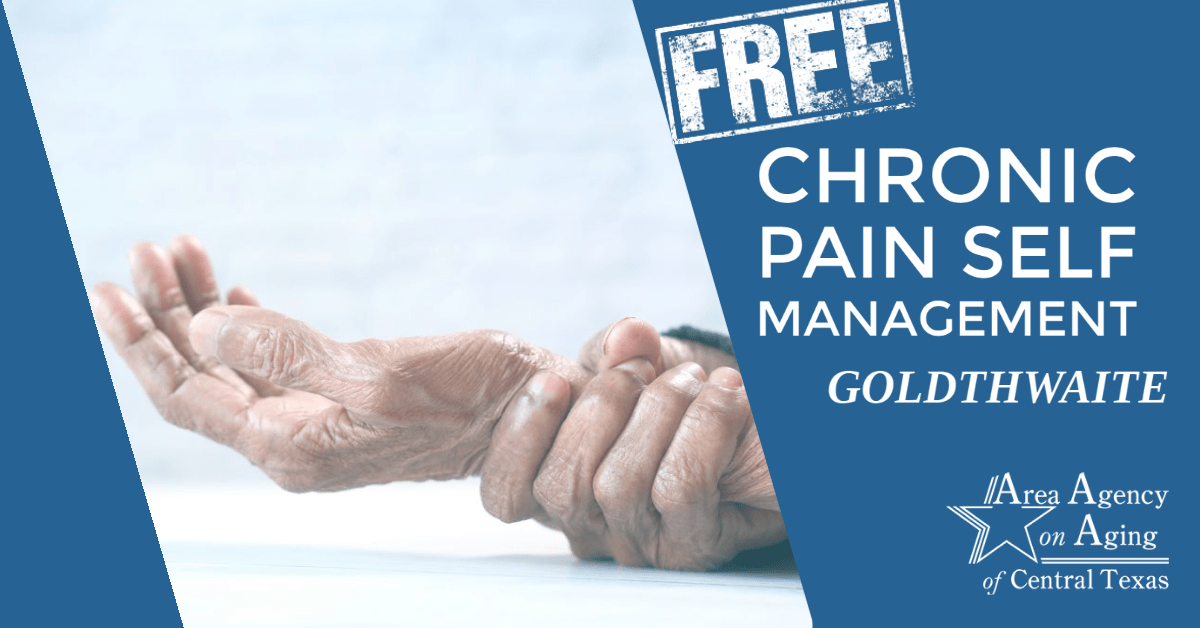 Chronic Pain Self Management Class in Goldthwaite Flyer