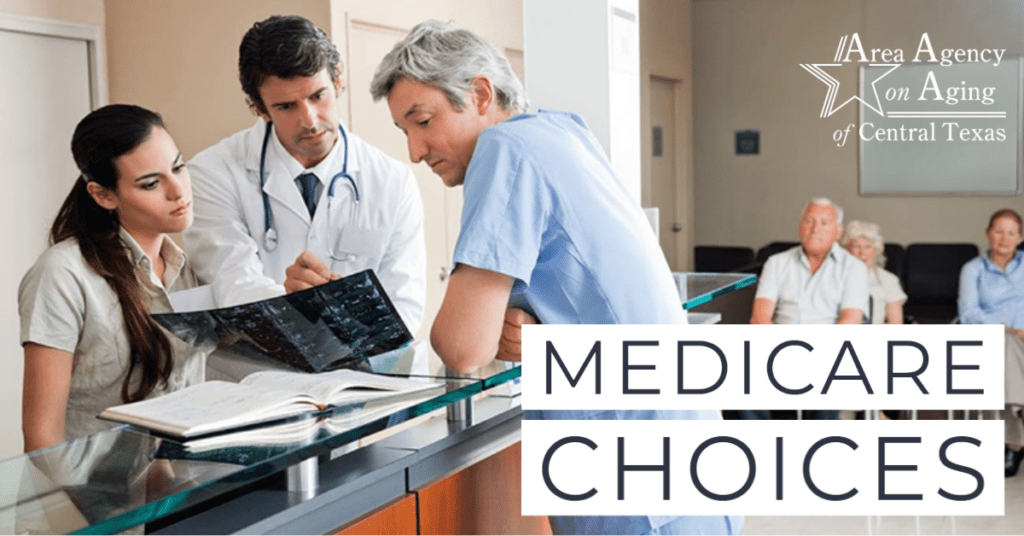 Understand Your Medicare Coverage Choices * Area Agency on Aging of
